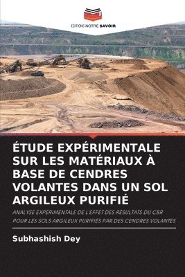 bokomslag tude Exprimentale Sur Les Matriaux  Base de Cendres Volantes Dans Un Sol Argileux Purifi