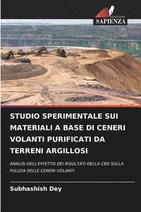 bokomslag Studio Sperimentale Sui Materiali a Base Di Ceneri Volanti Purificati Da Terreni Argillosi