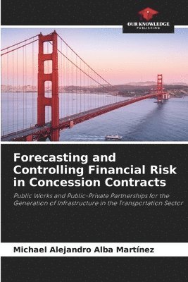 bokomslag Forecasting and Controlling Financial Risk in Concession Contracts