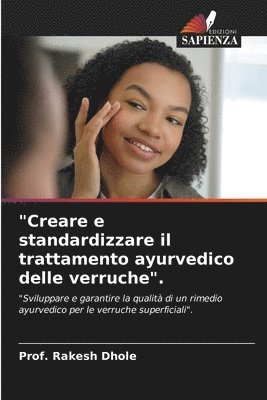 bokomslag &quot;Creare e standardizzare il trattamento ayurvedico delle verruche&quot;.