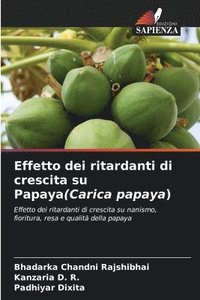 bokomslag Effetto dei ritardanti di crescita su Papaya(Carica papaya)