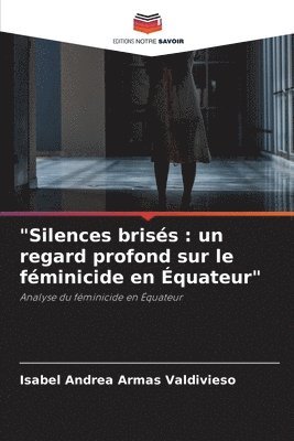 Isabel Andrea Armas Valdivieso - "Silences brisés, Häftad