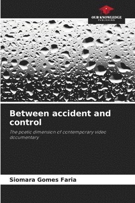 Between accident and control 1