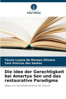 Die Idee der Gerechtigkeit bei Amartya Sen und das restaurative Paradigma 1