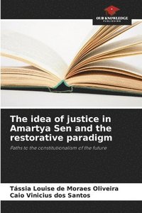 bokomslag The idea of justice in Amartya Sen and the restorative paradigm