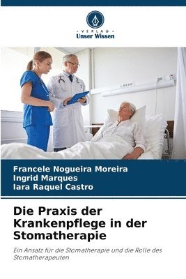 bokomslag Die Praxis der Krankenpflege in der Stomatherapie