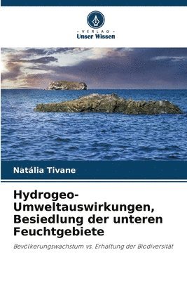 Hydrogeo-Umweltauswirkungen, Besiedlung der unteren Feuchtgebiete 1