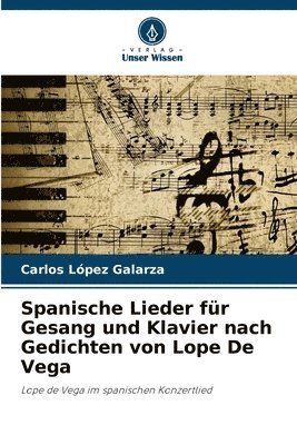 Spanische Lieder fr Gesang und Klavier nach Gedichten von Lope De Vega 1