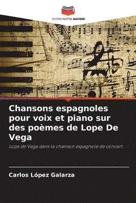 Chansons espagnoles pour voix et piano sur des pomes de Lope De Vega 1