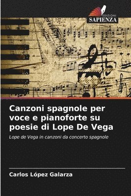 bokomslag Canzoni spagnole per voce e pianoforte su poesie di Lope De Vega