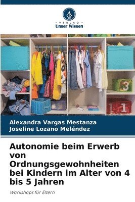 bokomslag Autonomie beim Erwerb von Ordnungsgewohnheiten bei Kindern im Alter von 4 bis 5 Jahren