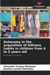 bokomslag Autonomy in the acquisition of tidiness habits in children from 4 to 5 years old
