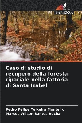 bokomslag Caso di studio di recupero della foresta ripariale nella fattoria di Santa Izabel