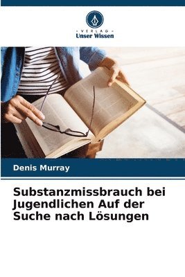 bokomslag Substanzmissbrauch bei Jugendlichen Auf der Suche nach Lsungen