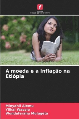 bokomslag A moeda e a inflao na Etipia