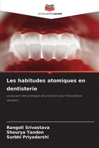 bokomslag Les habitudes atomiques en dentisterie