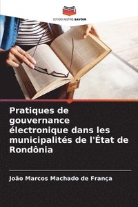 bokomslag Pratiques de gouvernance lectronique dans les municipalits de l'tat de Rondnia