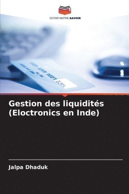 bokomslag Gestion des liquidits (Eloctronics en Inde)