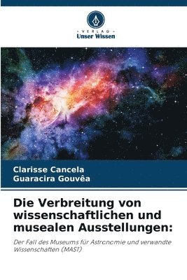 bokomslag Die Verbreitung von wissenschaftlichen und musealen Ausstellungen