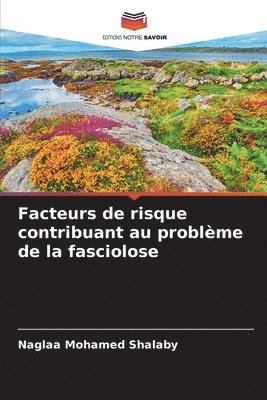 Facteurs de risque contribuant au problme de la fasciolose 1