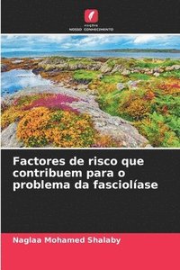 bokomslag Factores de risco que contribuem para o problema da fasciolase