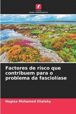 Factores de risco que contribuem para o problema da fasciolase 1