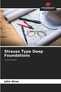 bokomslag Strauss Type Deep Foundations