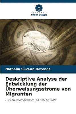 bokomslag Deskriptive Analyse der Entwicklung der berweisungsstrme von Migranten