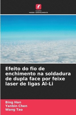 bokomslag Efeito do fio de enchimento na soldadura de dupla face por feixe laser de ligas Al-Li