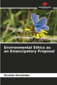 bokomslag Environmental Ethics as an Emancipatory Proposal