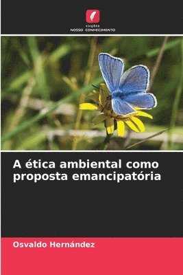 bokomslag A tica ambiental como proposta emancipatria