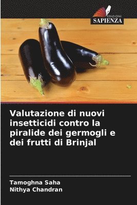 bokomslag Valutazione di nuovi insetticidi contro la piralide dei germogli e dei frutti di Brinjal