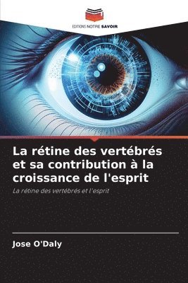 bokomslag La rtine des vertbrs et sa contribution  la croissance de l'esprit