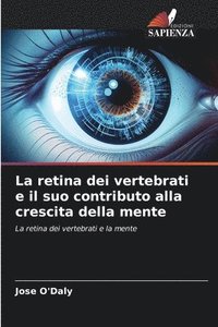 bokomslag La retina dei vertebrati e il suo contributo alla crescita della mente