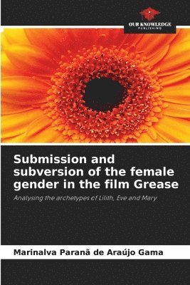 Submission and subversion of the female gender in the film Grease 1