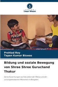 bokomslag Bildung und soziale Bewegung von Shree Shree Guruchand Thakur