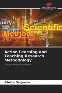bokomslag Action Learning and Teaching Research Methodology