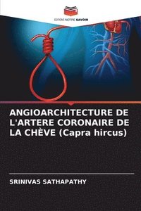 bokomslag ANGIOARCHITECTURE DE L'ARTERE CORONAIRE DE LA CHVE (Capra hircus)