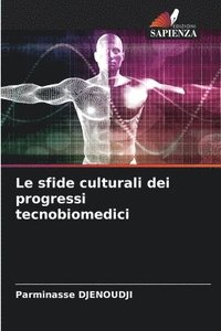 bokomslag Le sfide culturali dei progressi tecnobiomedici
