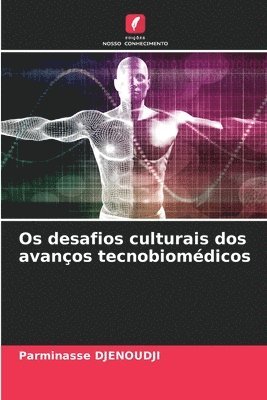 bokomslag Os desafios culturais dos avanos tecnobiomdicos