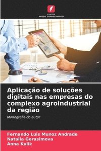 bokomslag Aplicao de solues digitais nas empresas do complexo agroindustrial da regio