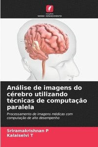 bokomslag Anlise de imagens do crebro utilizando tcnicas de computao paralela