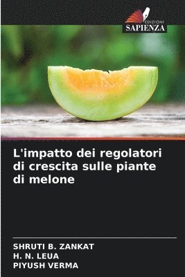 bokomslag L'impatto dei regolatori di crescita sulle piante di melone