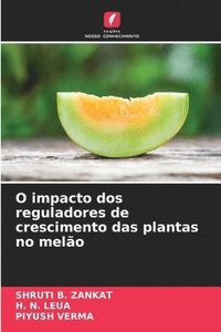 bokomslag O impacto dos reguladores de crescimento das plantas no melo