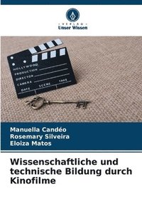 bokomslag Wissenschaftliche und technische Bildung durch Kinofilme