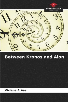 bokomslag Between Kronos and Aion