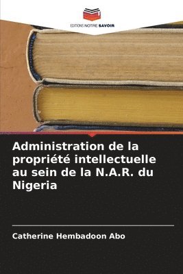 Administration de la proprit intellectuelle au sein de la N.A.R. du Nigeria 1