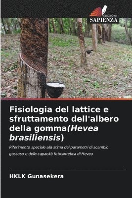 Fisiologia del lattice e sfruttamento dell'albero della gomma(Hevea brasiliensis) 1