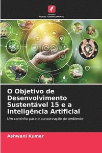 bokomslag O Objetivo de Desenvolvimento Sustentvel 15 e a Inteligncia Artificial