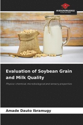 bokomslag Evaluation of Soybean Grain and Milk Quality